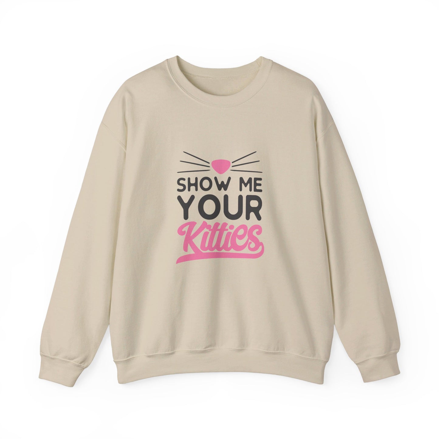 Show Me Your Kitties - Sweatshirt