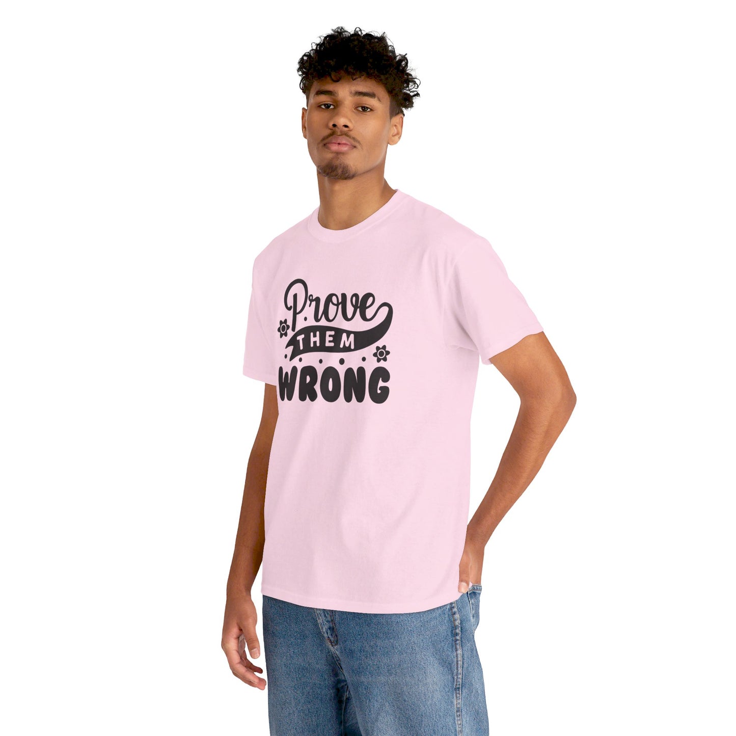 Prove Them Wrong - T-Shirt