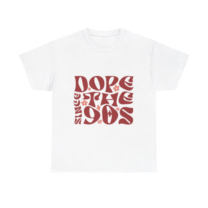 DopesinceThe90s T-Shirt