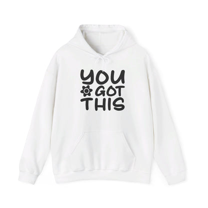 You Got This - Hooded Sweatshirt