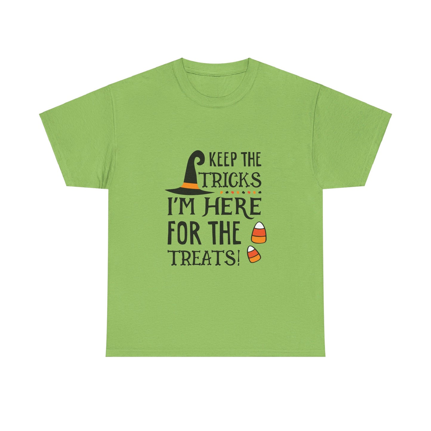 Keep The Tricks, I’m Here For The Treats T-Shirt