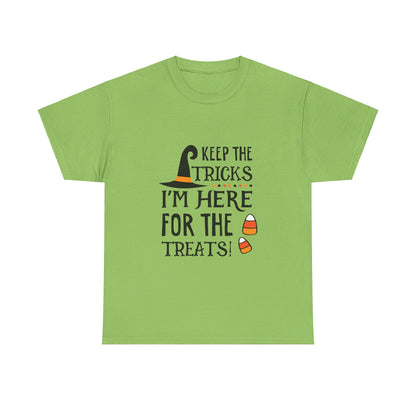 Keep The Tricks, I’m Here For The Treats T-Shirt