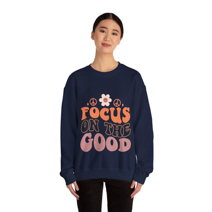 Focus On The Good - Sweatshirt