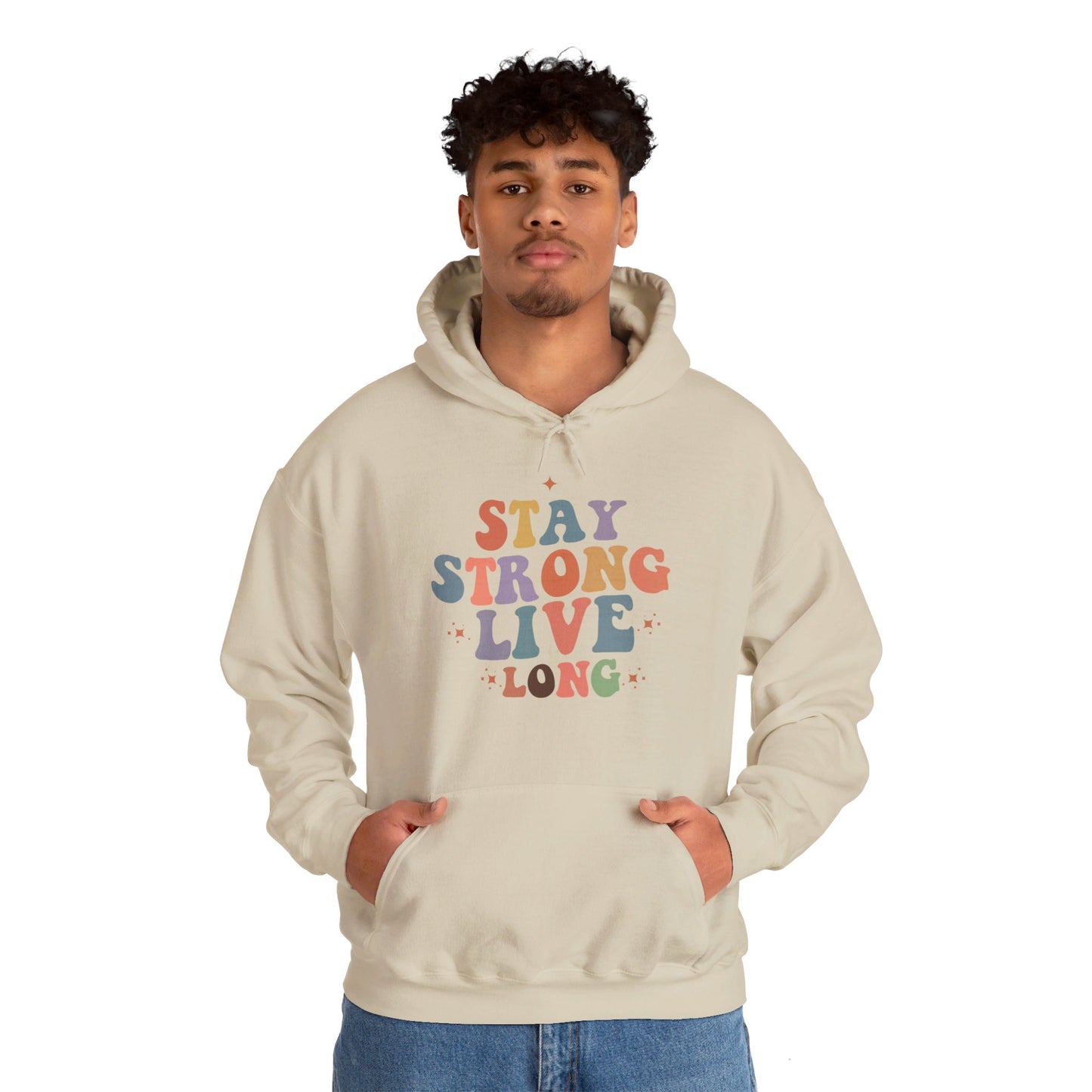 Stay Strong Long Live - Hooded Sweatshirt