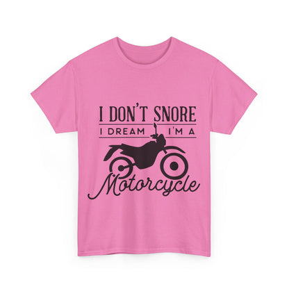 I Don’t Snore, I Dream T-Shirt