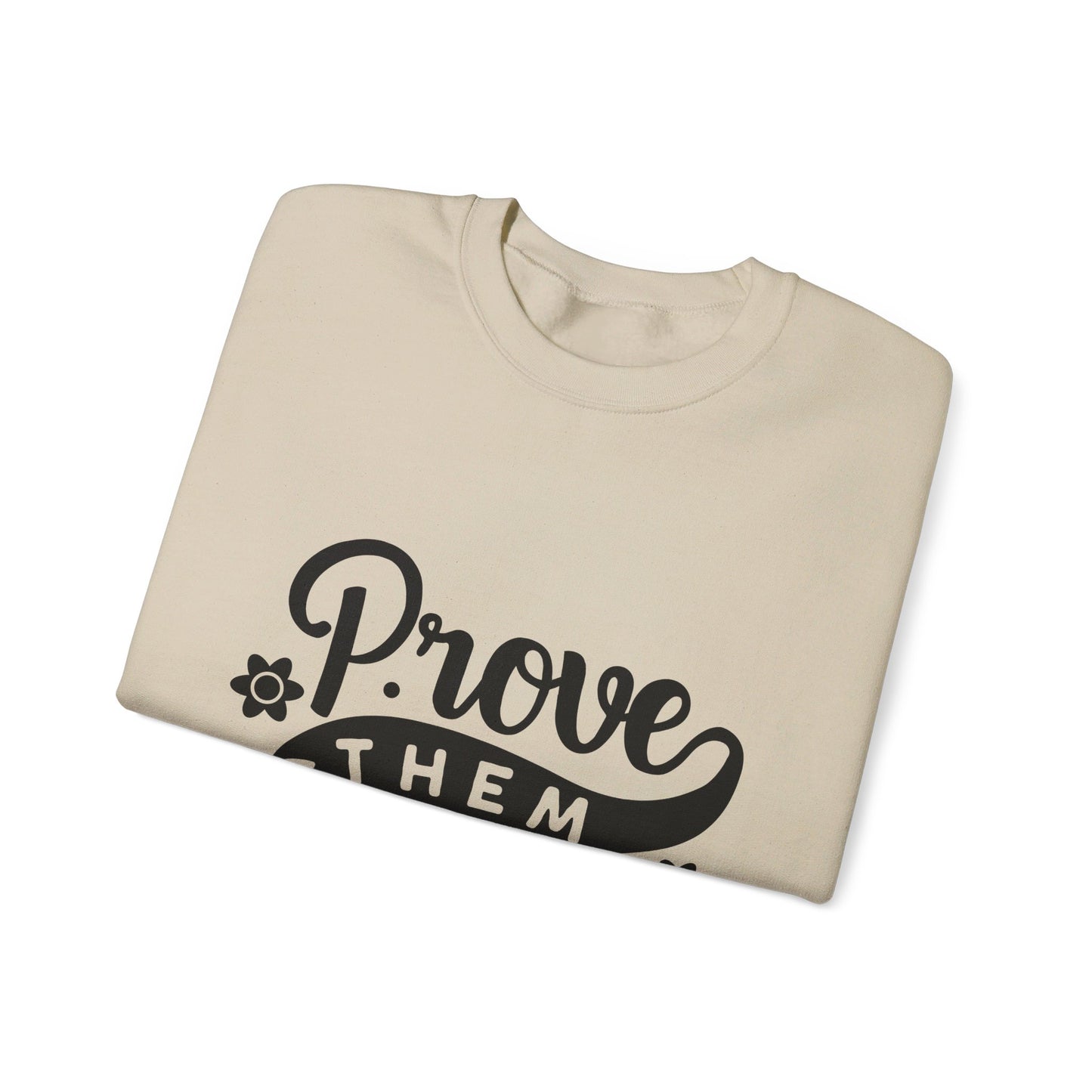 Prove Them Wrong - Crewneck Sweatshirt