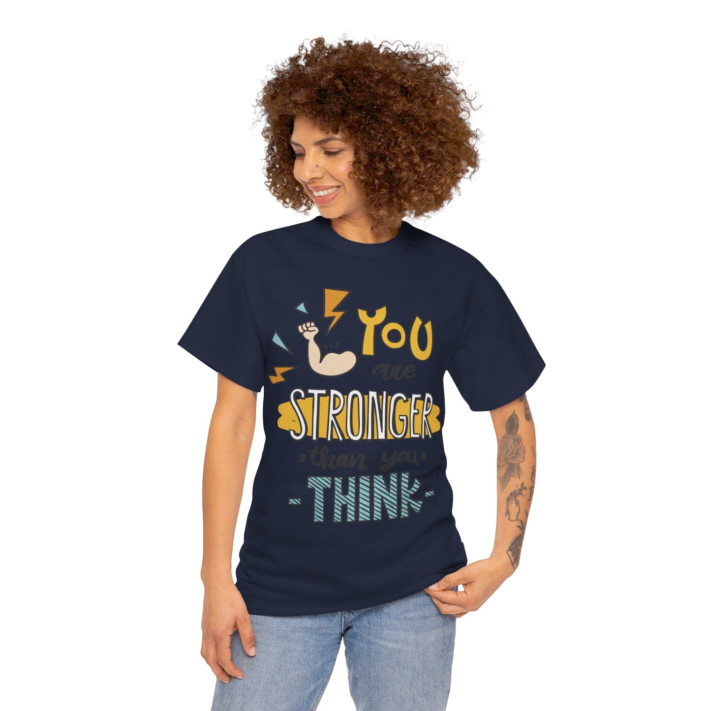 You are stronger than you think - T-Shirt