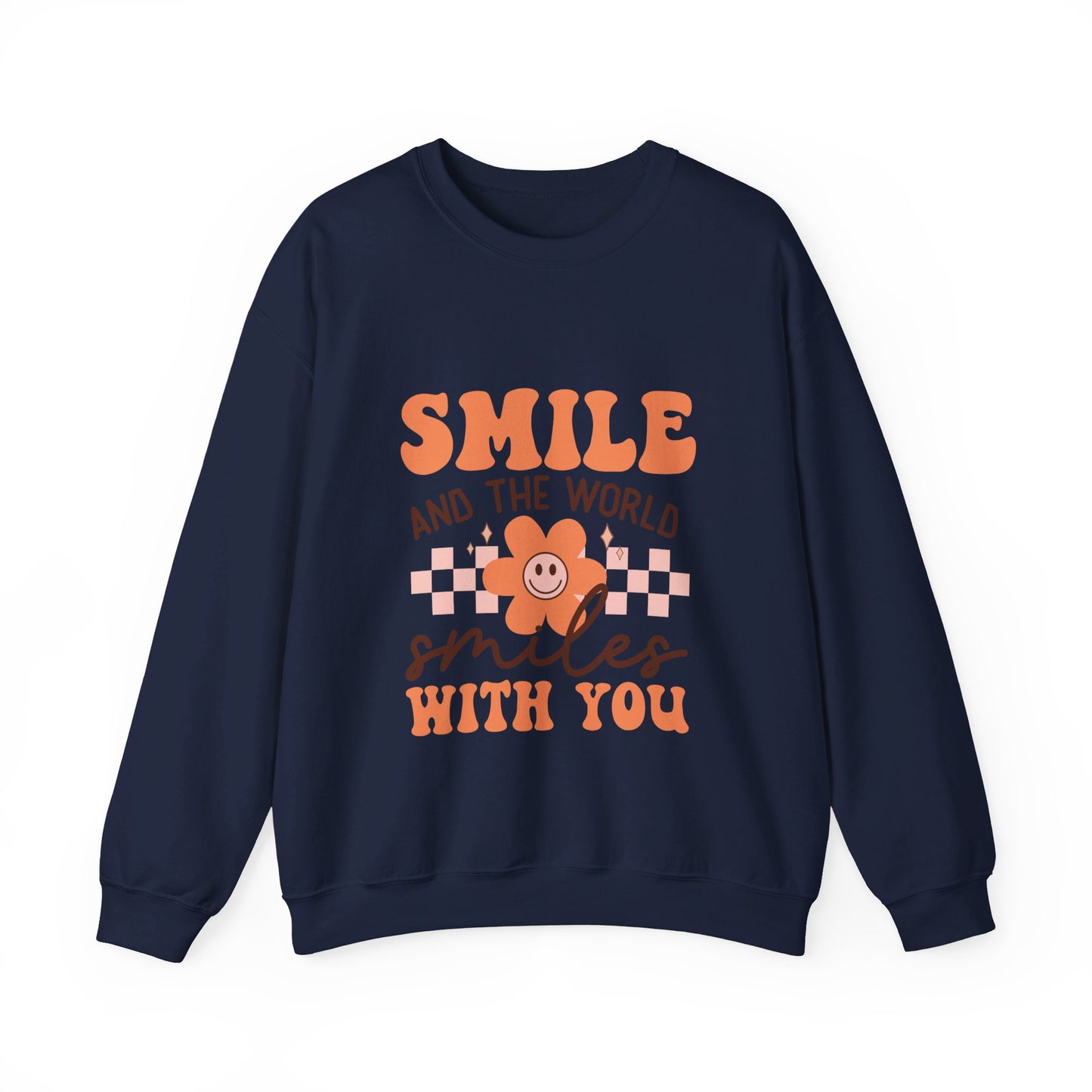 Smile And The World Smiles With You - Sweatshirt