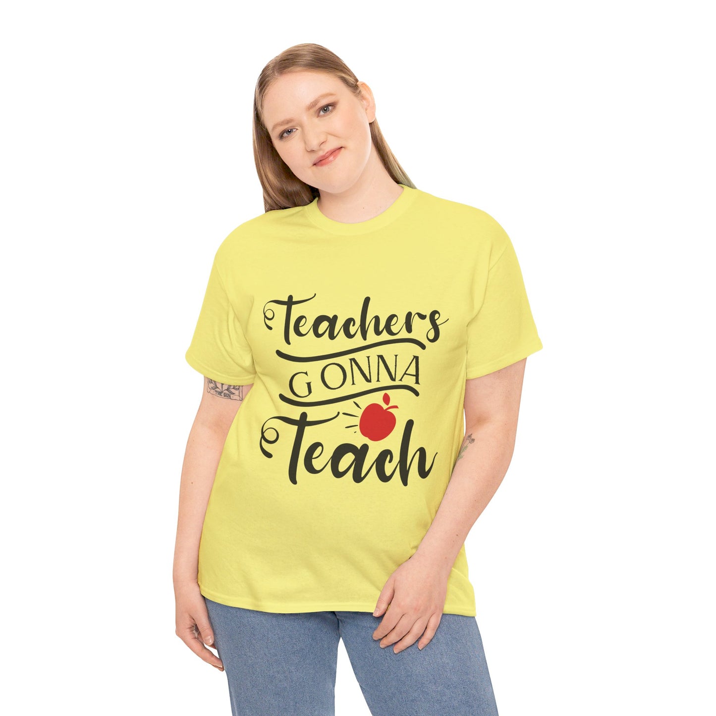 Teachers Gonna Teach - T-Shirt