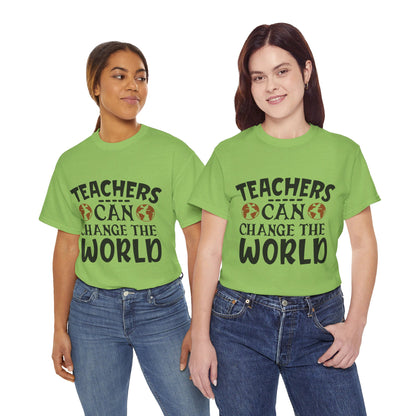 Teachers Can Change The World - T-Shirt