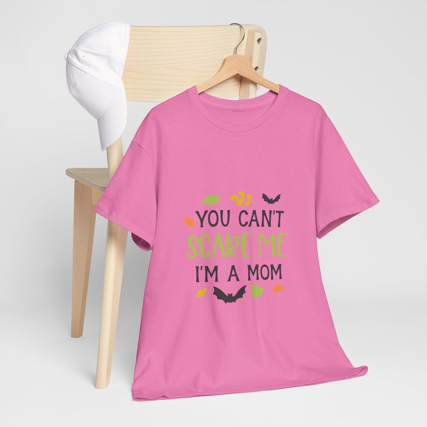 You can't scare me I'm a Mom-T-Shirt