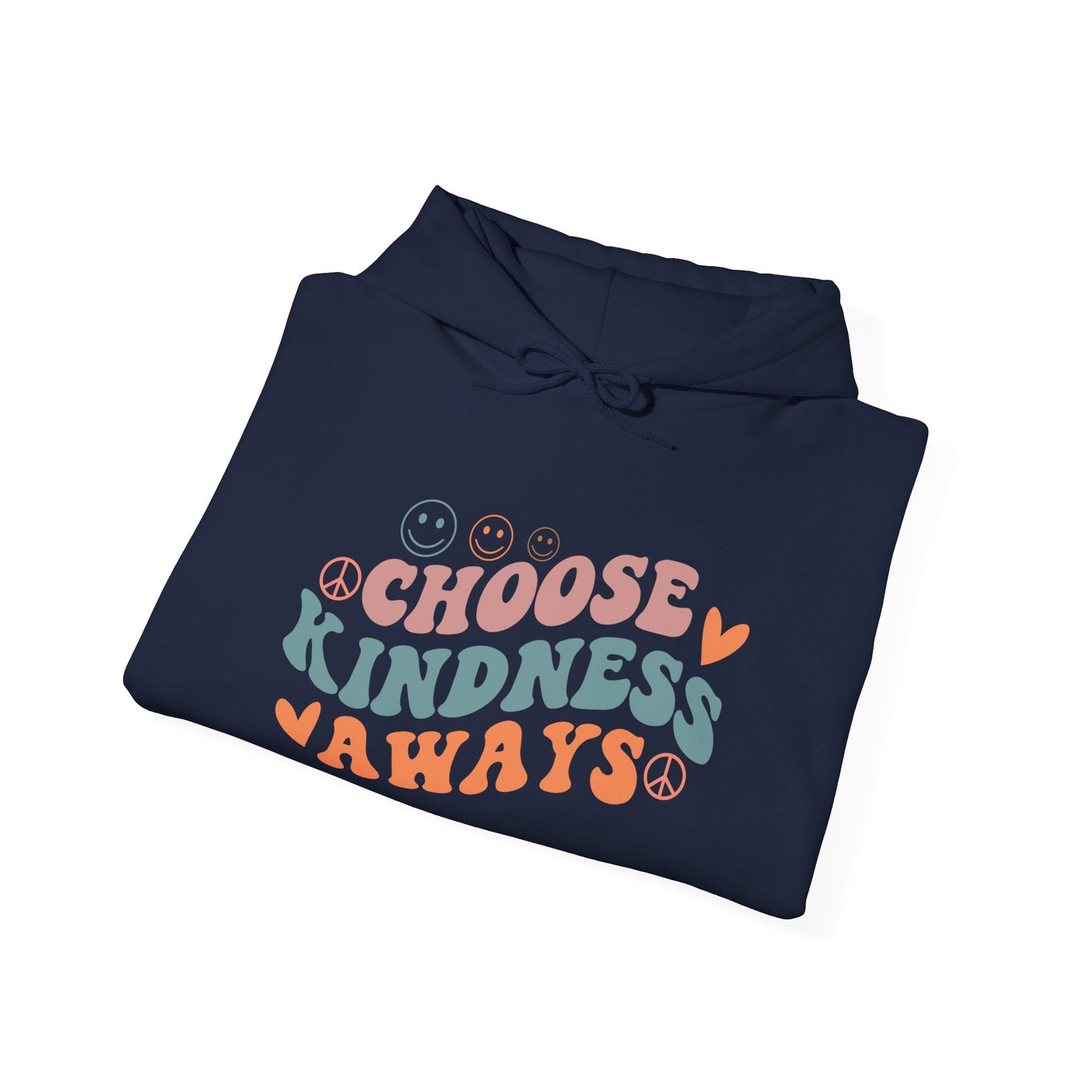 Choose Kindness Always - Hooded Sweatshirt