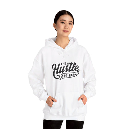 The Hustle Is Real - Hooded Sweatshirt