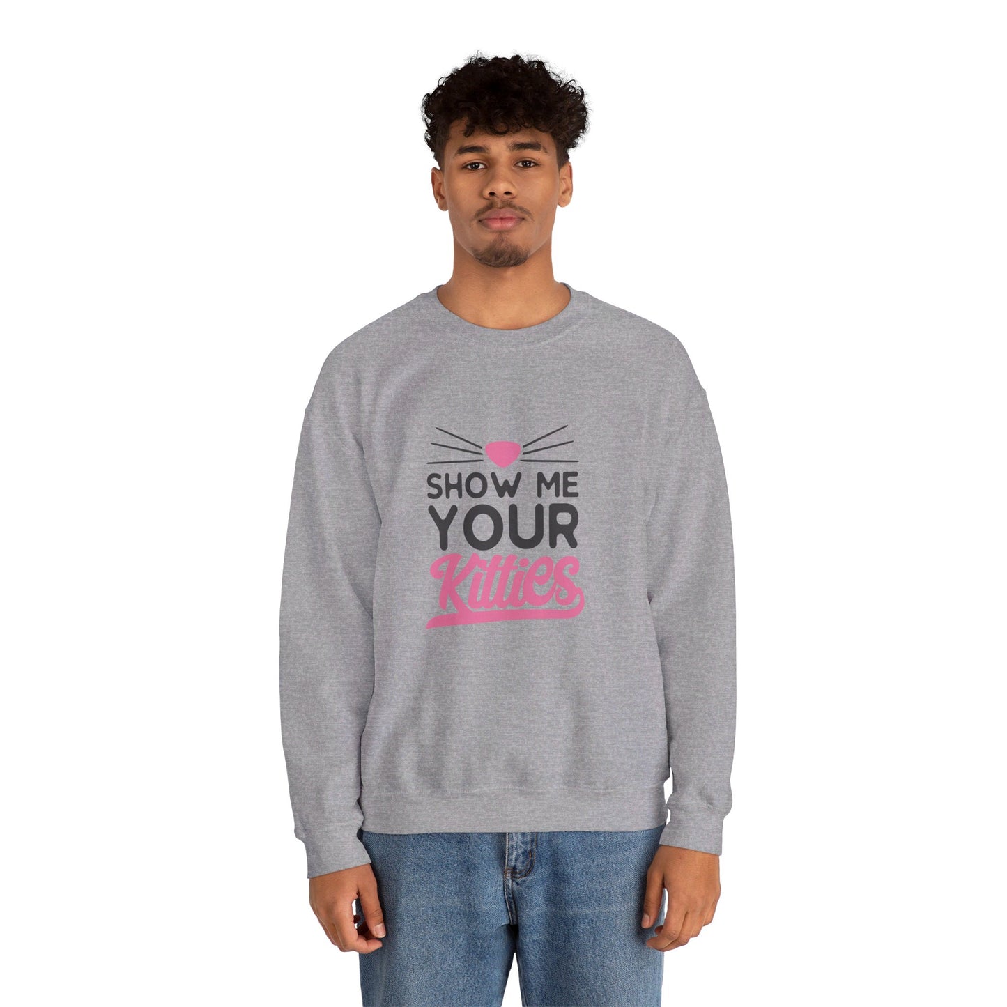 Show Me Your Kitties - Sweatshirt