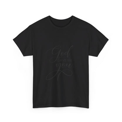 God Gave Me You T-Shirt