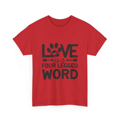 Love Is a Four-Legged Word T-Shirt