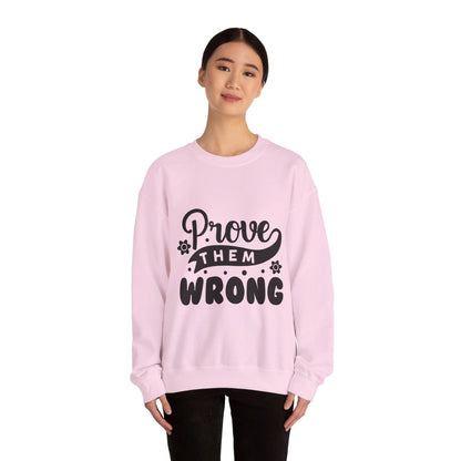 Prove Them Wrong - Crewneck Sweatshirt