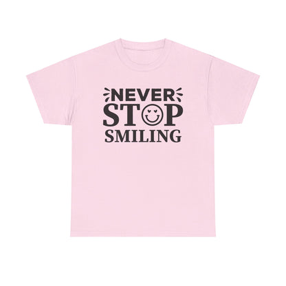 Never Stop Smiling - T-Shirt