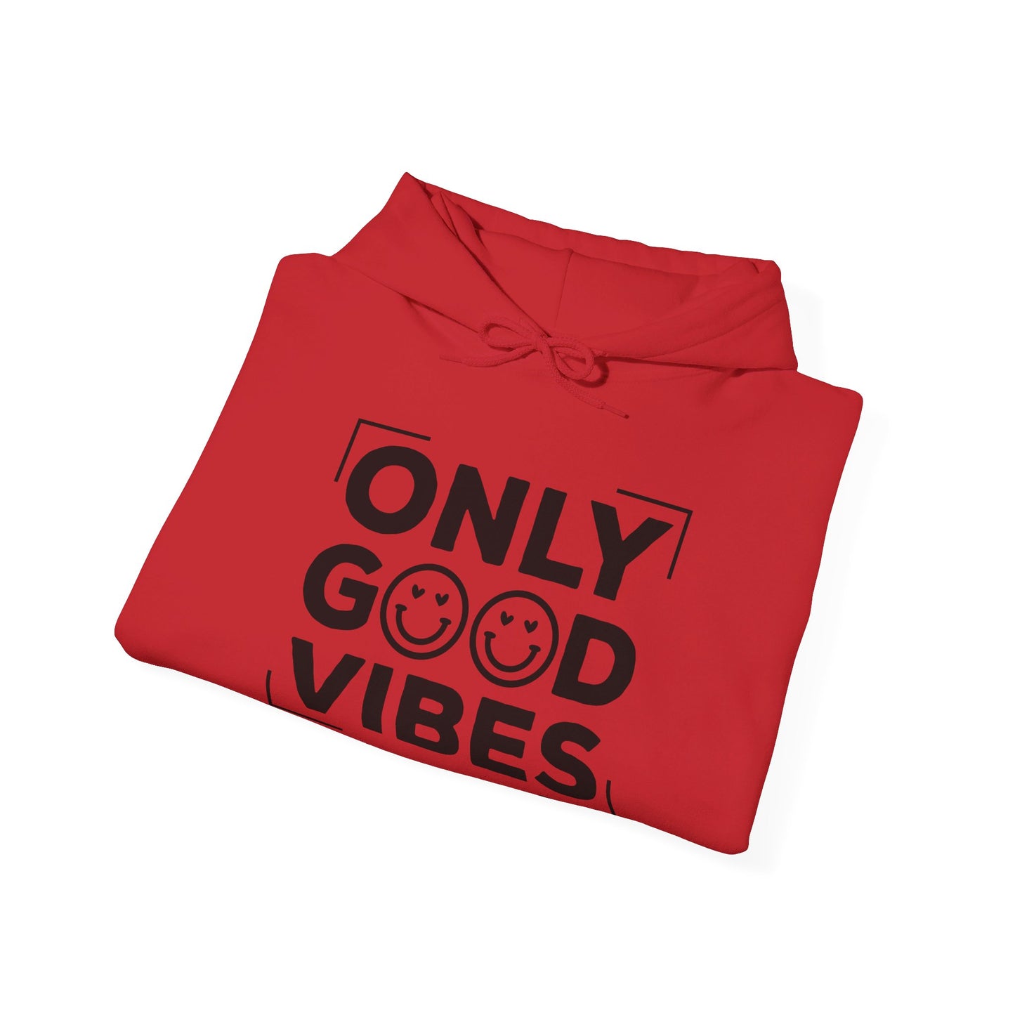 Only Good Vibes - Hooded Sweatshirt