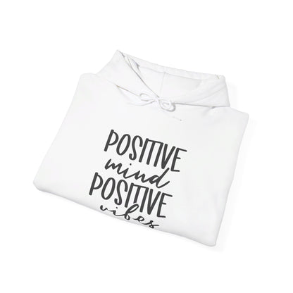 Positive Mind Positive Vibes - Hooded Sweatshirt