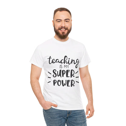 Teaching is My Super Power - T-Shirt