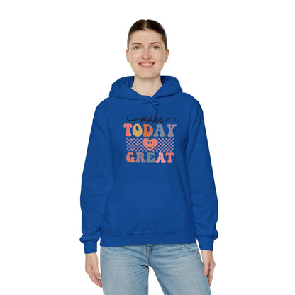 Make Today Great - Hooded Sweatshirt