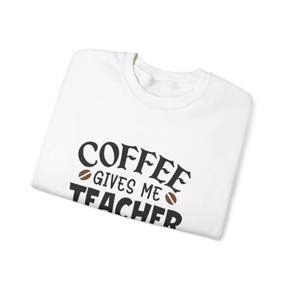 Coffee Gives Me Teacher Powers  - Crewneck Sweatshirt