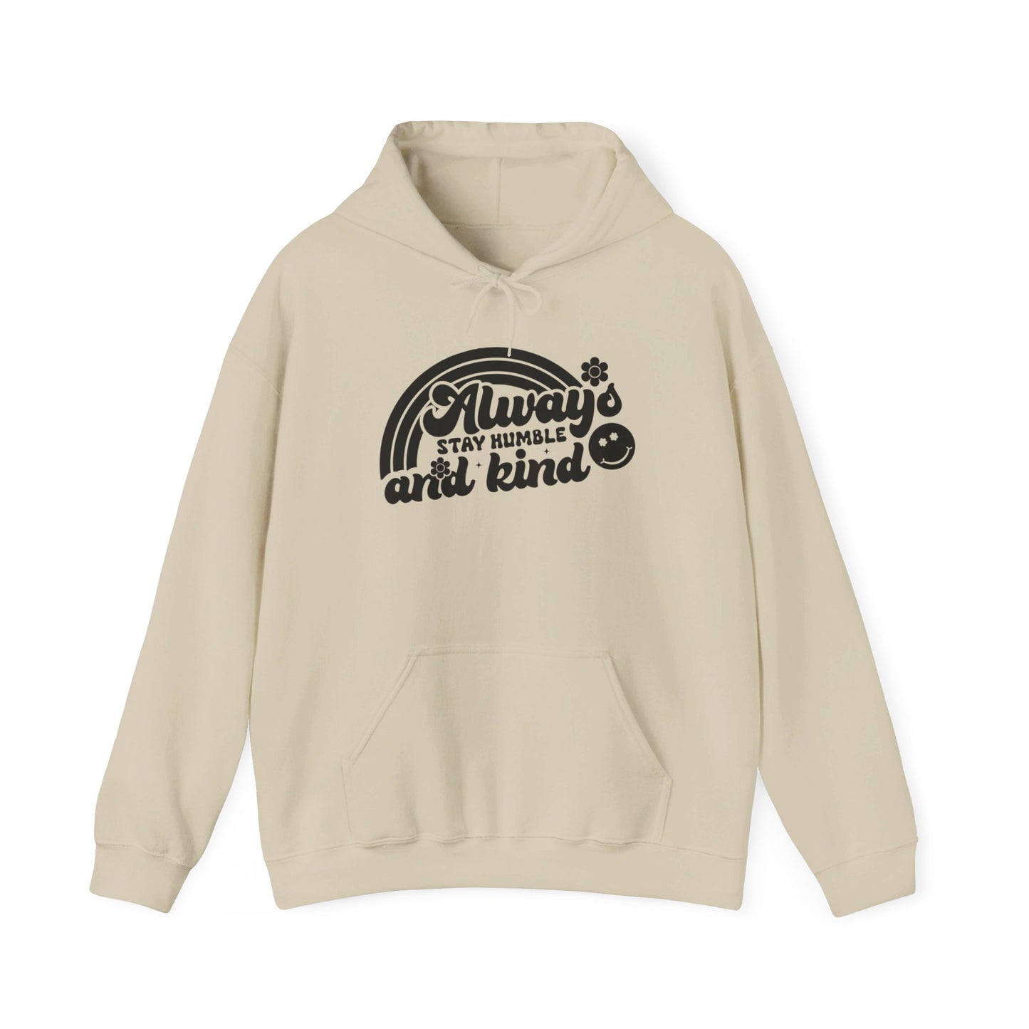 Always Stay Humble and Kind - Hooded Sweatshirt