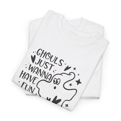 Ghouls Just Wanna Have Fun - T-Shirt