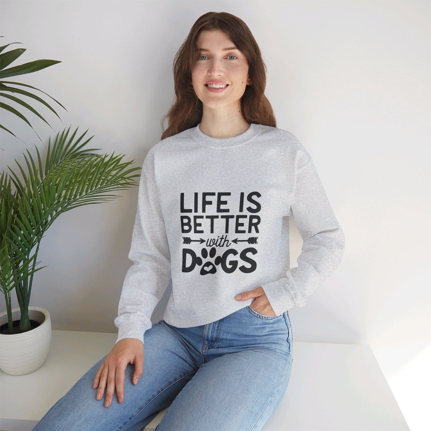 Life is Better with Dogs - Sweatshirt