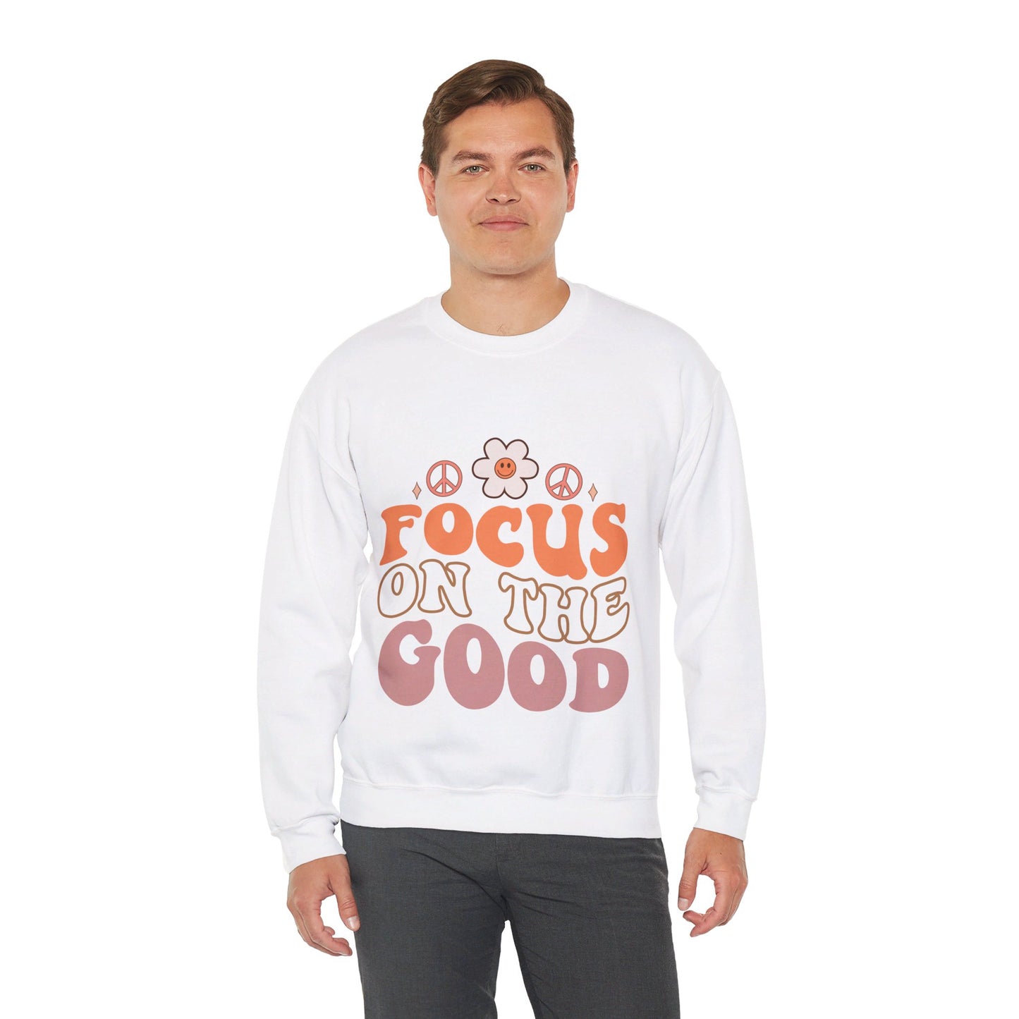 Focus On The Good - Sweatshirt