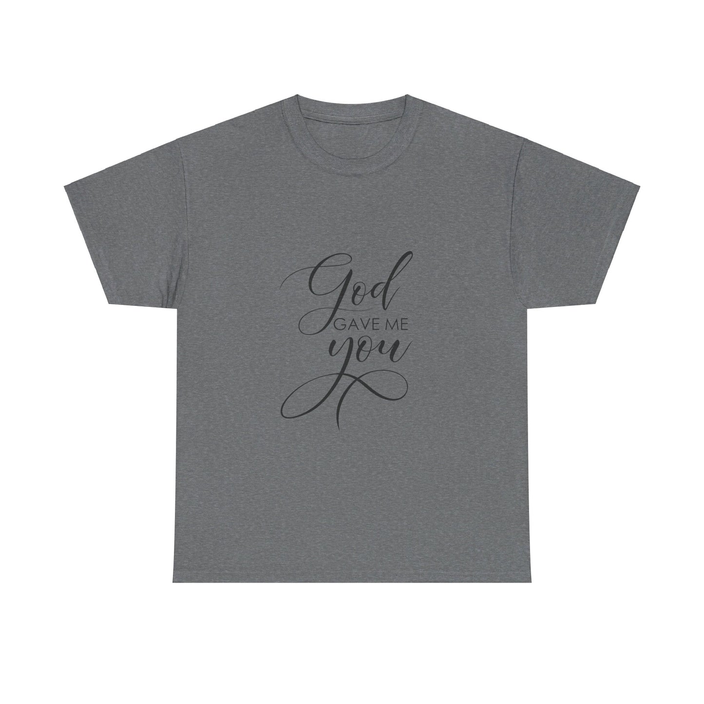 God Gave Me You T-Shirt