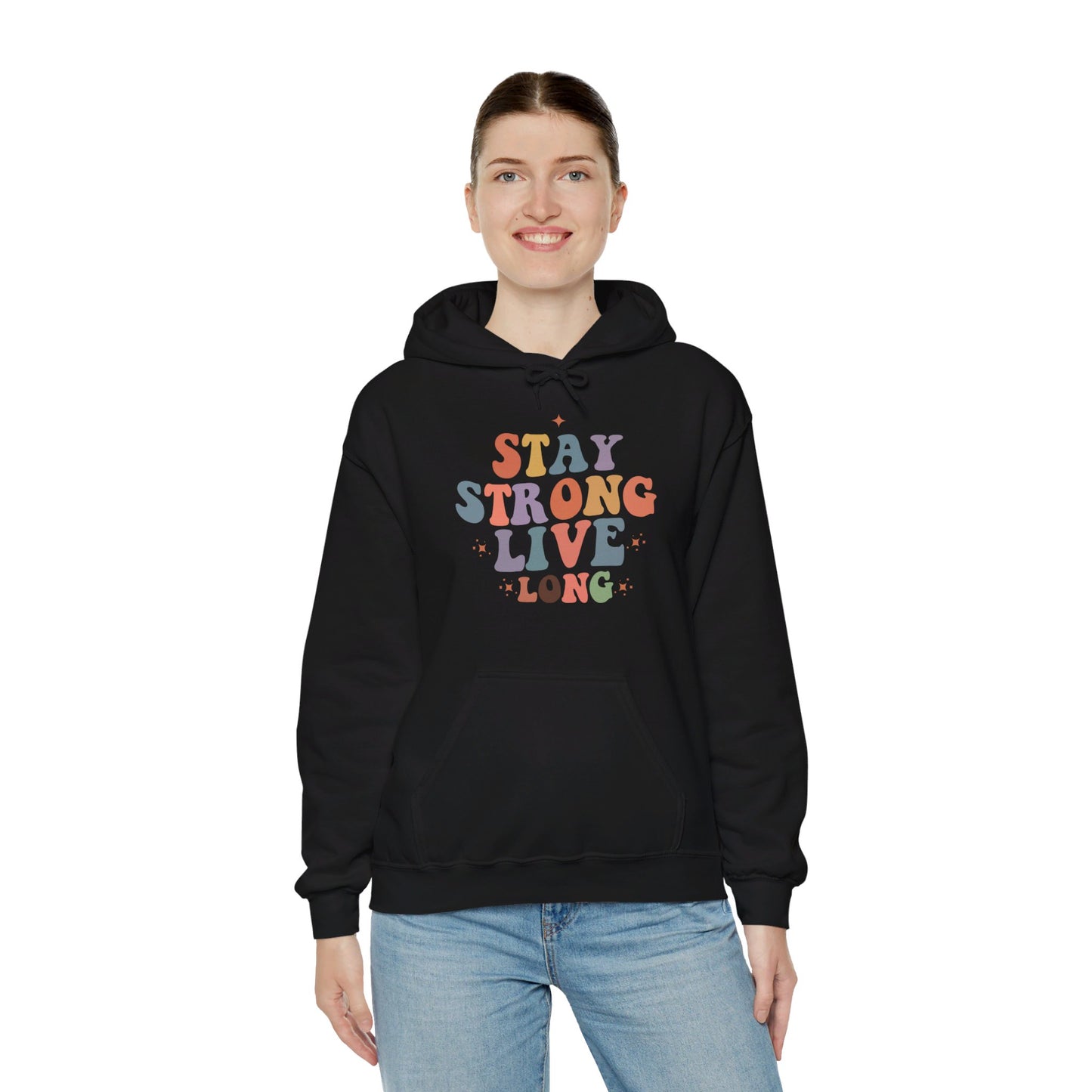 Stay Strong Long Live - Hooded Sweatshirt