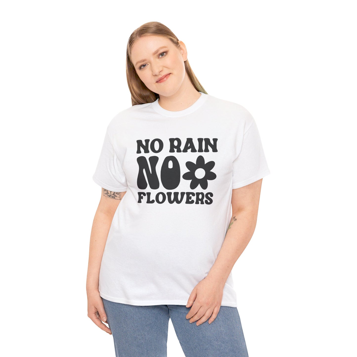 Flowers Need Rain to Flourish - T-Shirt