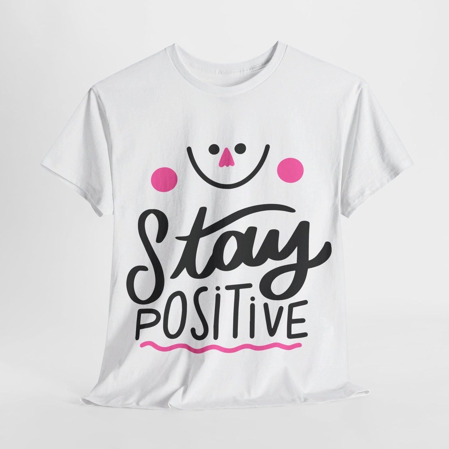 Stay Positive-T-Shirt