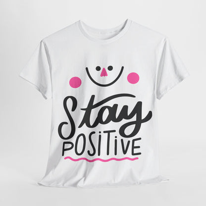 Stay Positive-T-Shirt