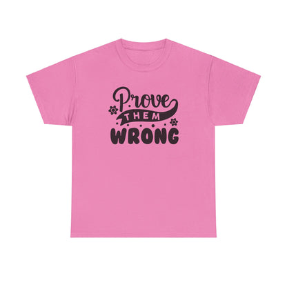 Prove Them Wrong - T-Shirt