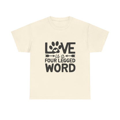 Love Is a Four-Legged Word T-Shirt