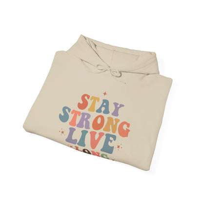 Stay Strong Long Live - Hooded Sweatshirt