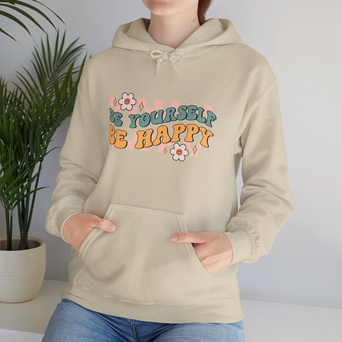 Be Yourself Be Happy - Hooded Sweatshirt