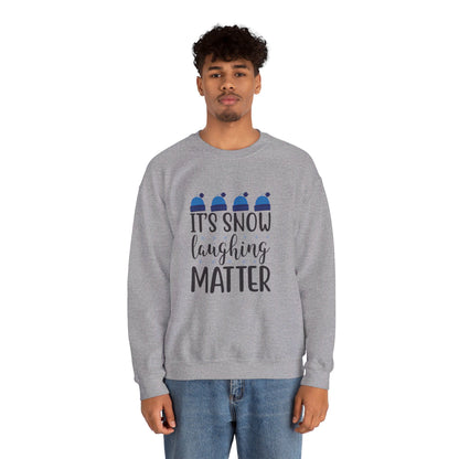 It’s Snow Laughing Matter - Sweatshirt