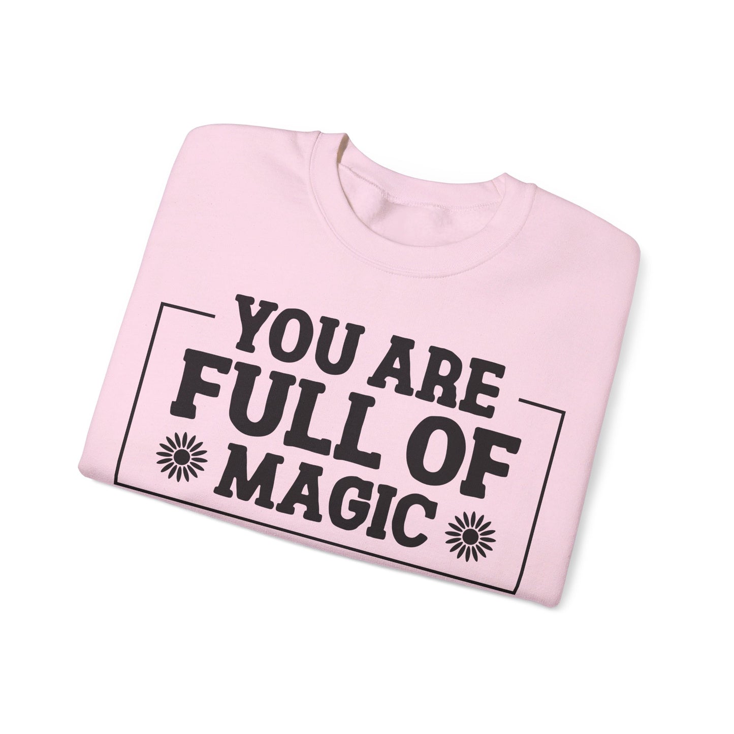 Your Full Of Magic - Crewneck Sweatshirt