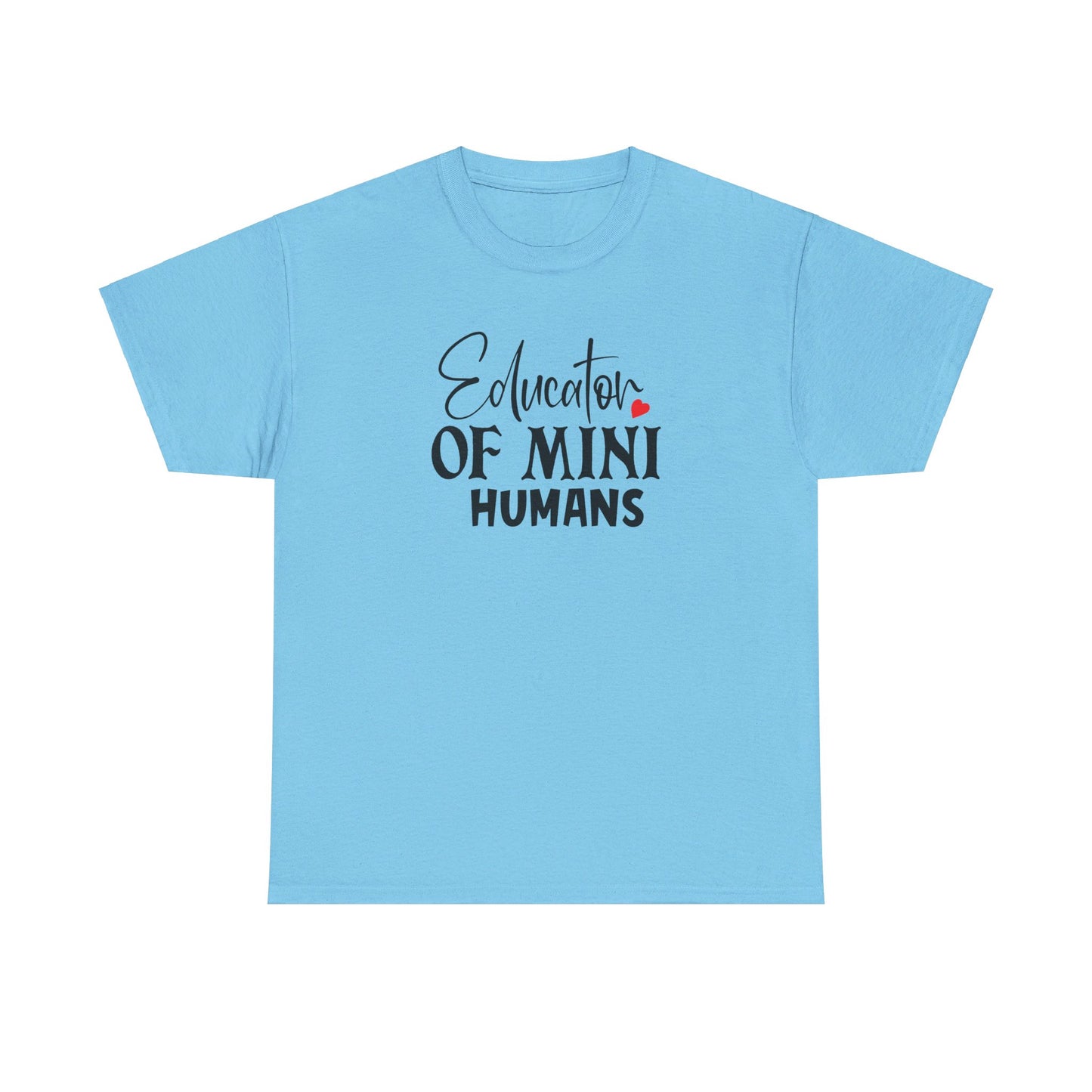 Educator Of Mini Humans - T-Shirt