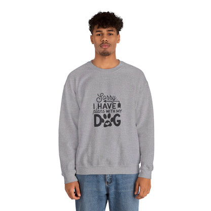 Sorry I Have Plans With My Dog - Sweatshirt