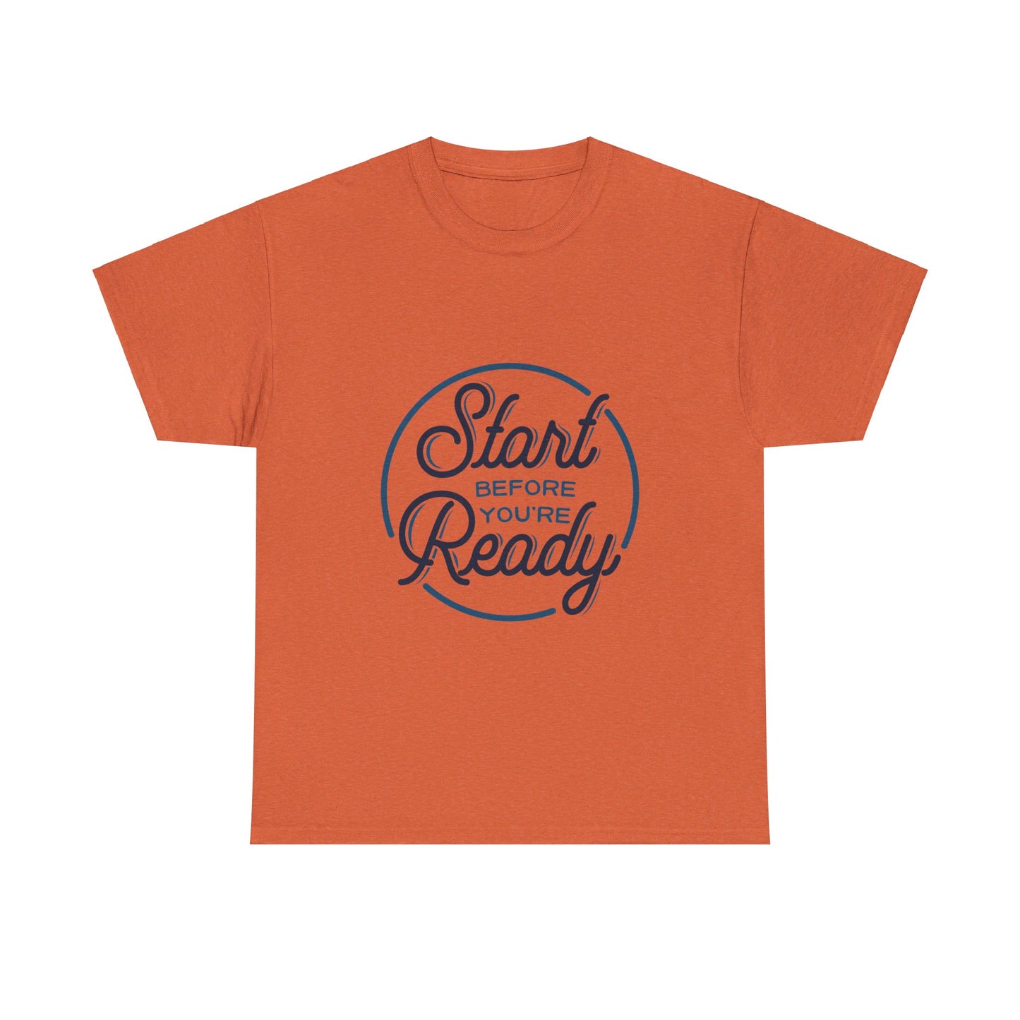 Start Before You're Ready-T-Shirt