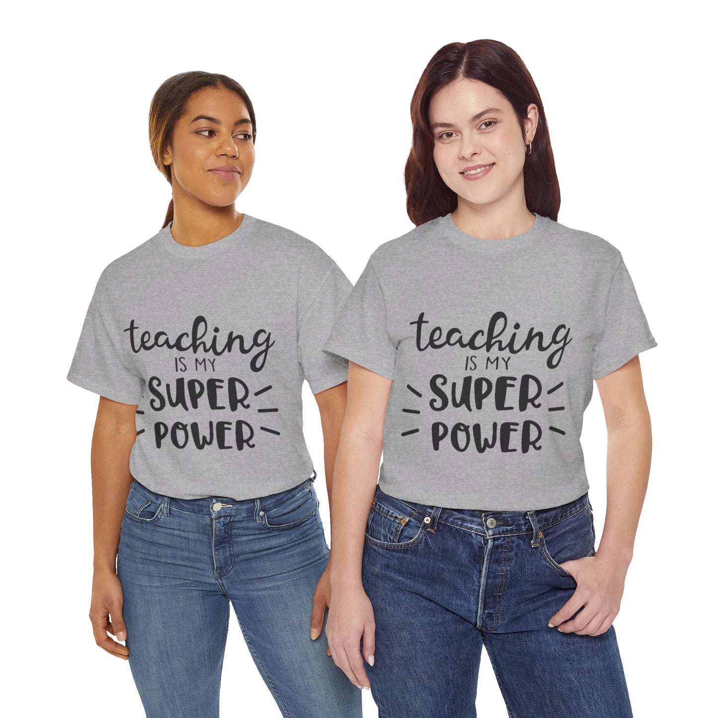 Teaching is My Super Power - T-Shirt