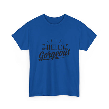 Hello Gorgeous T-Shirt