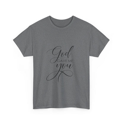 God Gave Me You T-Shirt