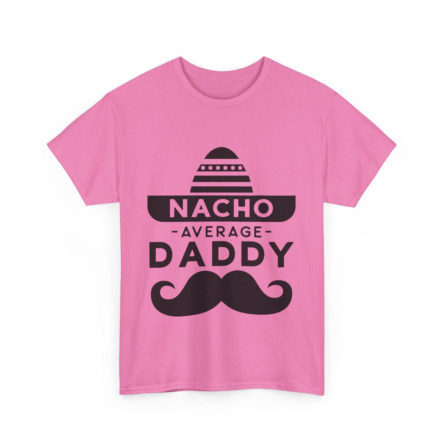 Nacho Average Daddy T-Shirt