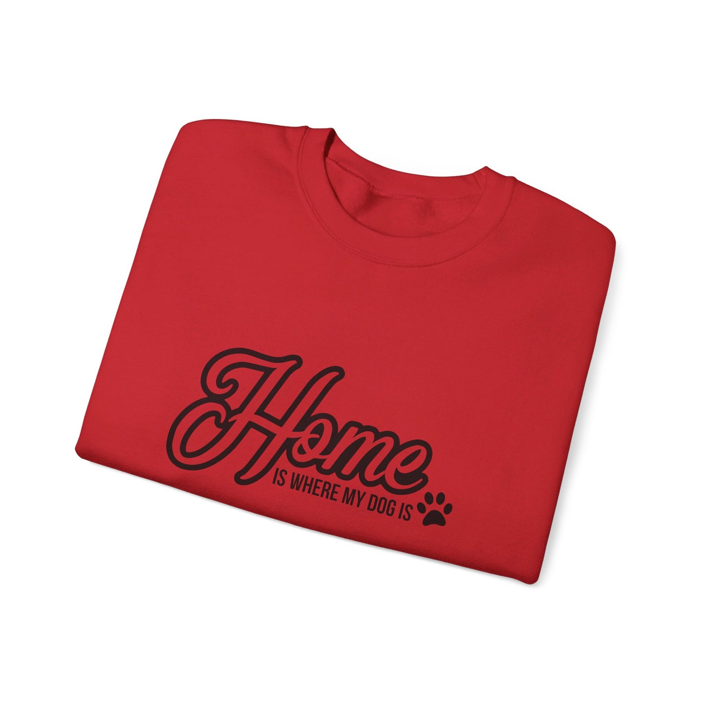 Home Is Where My Dog Is - Crewneck Sweatshirt